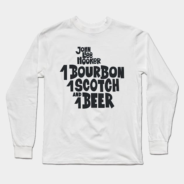 John Lee Hooker 'One Bourbon, One Scotch, One Beer' Shirt - Blues Classics Collection Long Sleeve T-Shirt by Boogosh